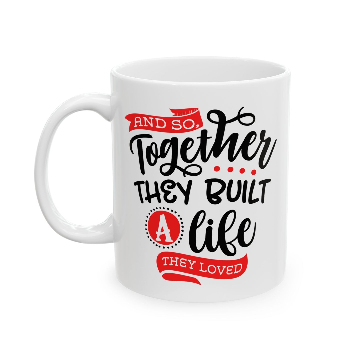Anniversary Mug - Together They Built a Life
