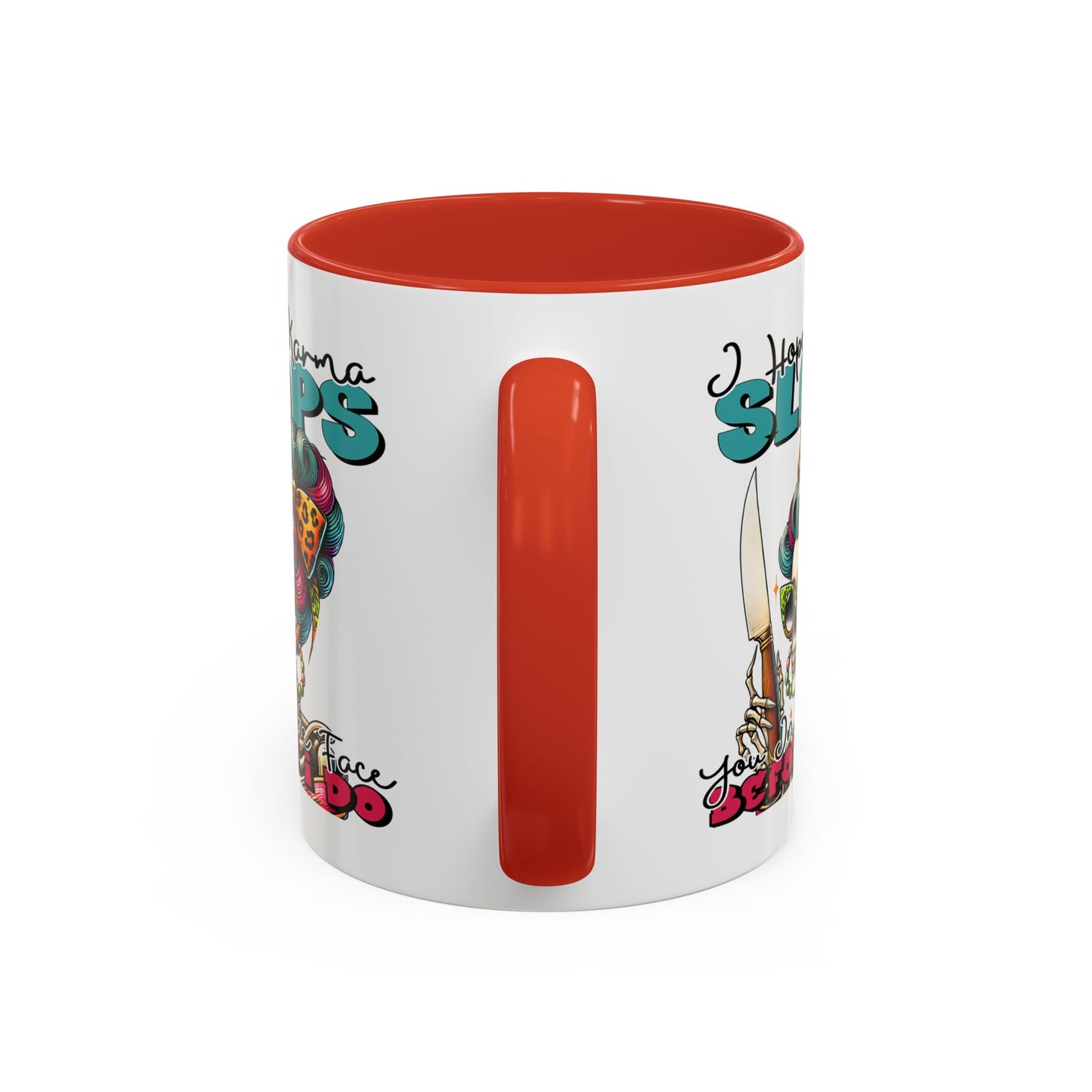 Humor Mug - I Hope Karma Slaps You in the Face