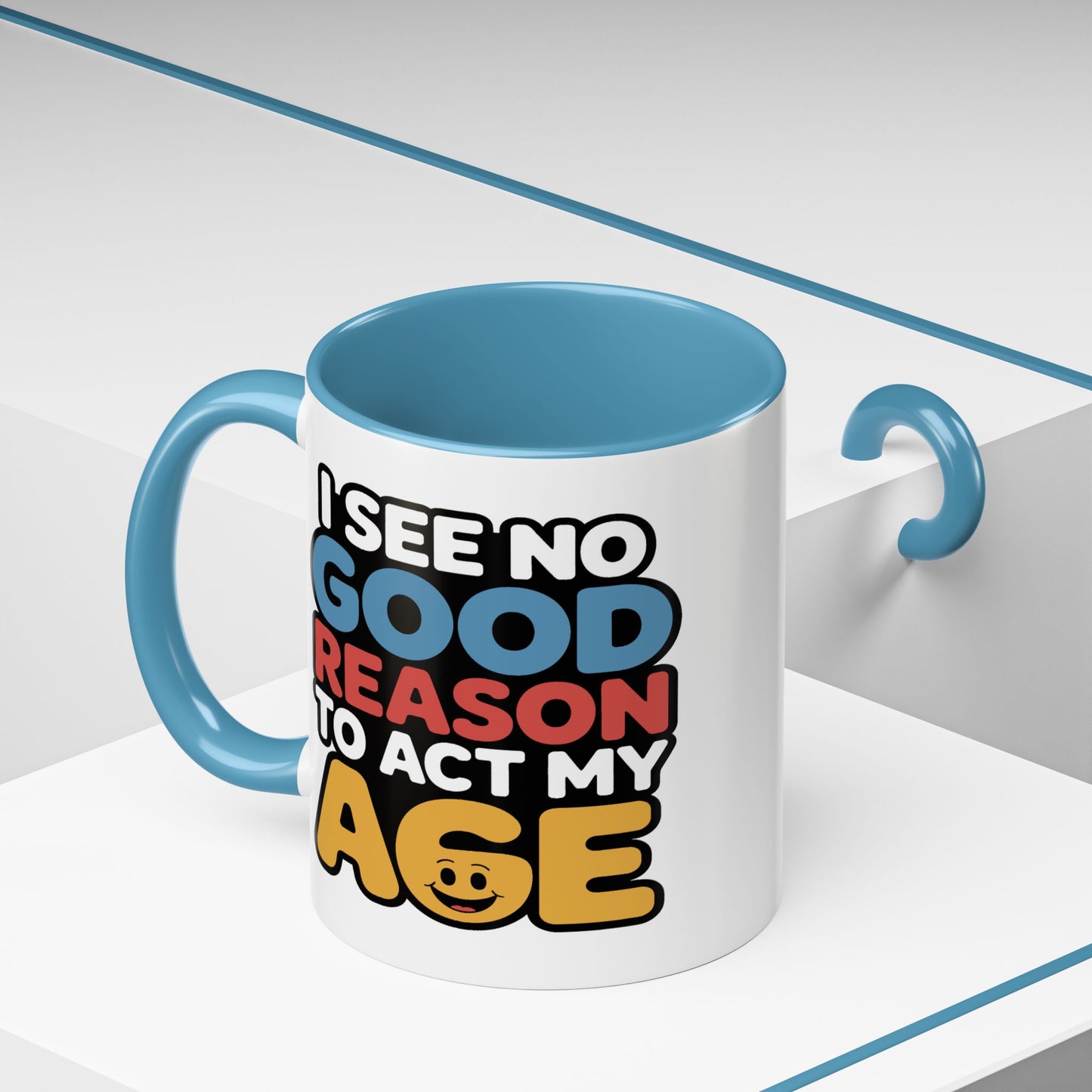 Humor Mug - I See No Good Reason