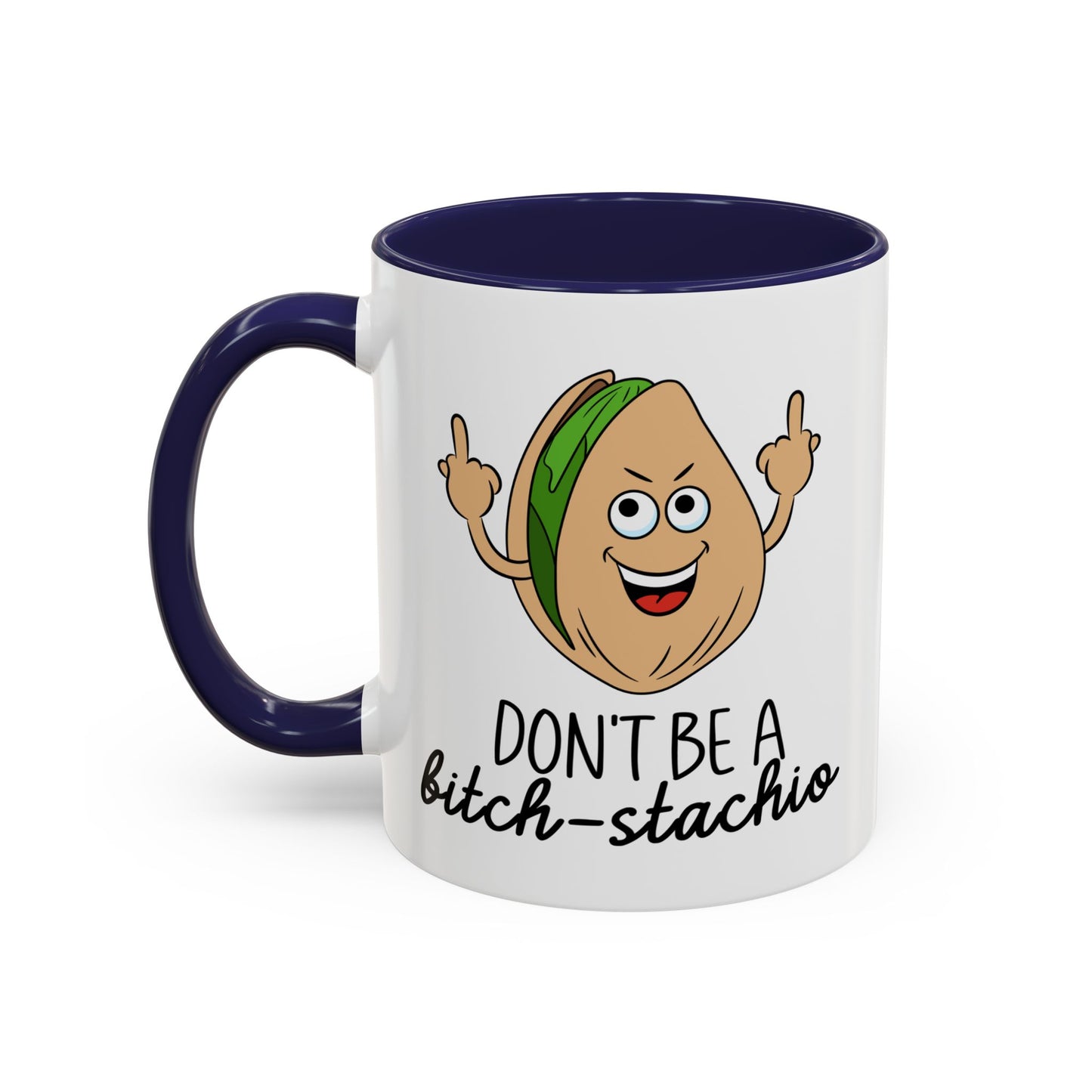 Adult Mug - Don't Be A Bitch-Stachio