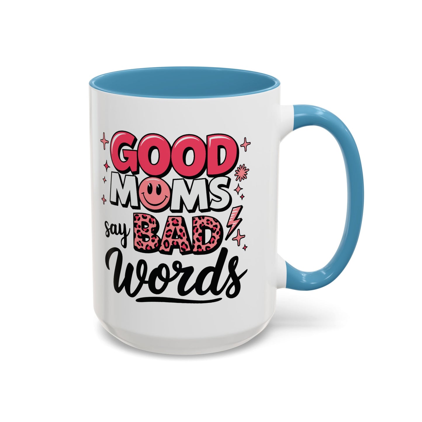 Humor Mug - Good Moms Say Bad Words