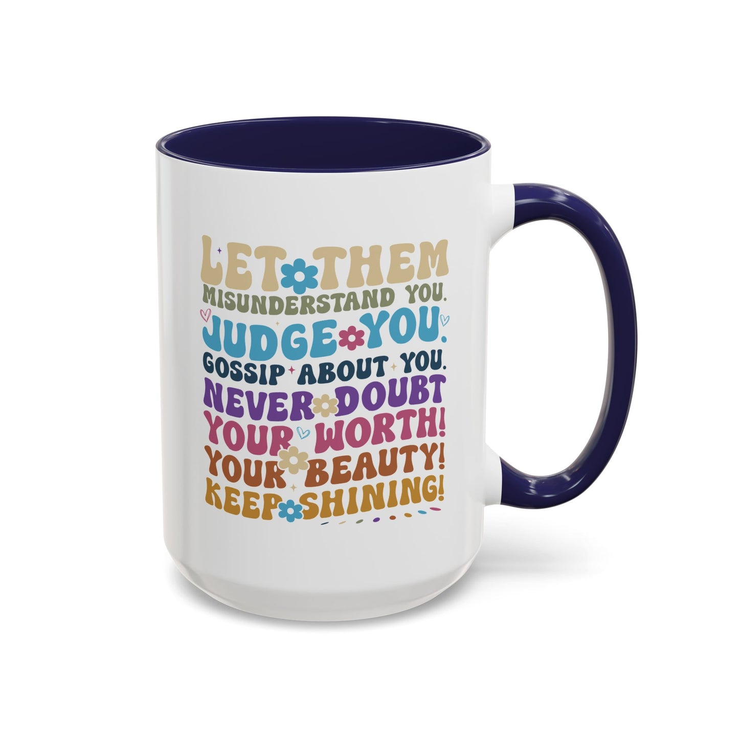 Motivation Mug - Let Them Misunderstand You
