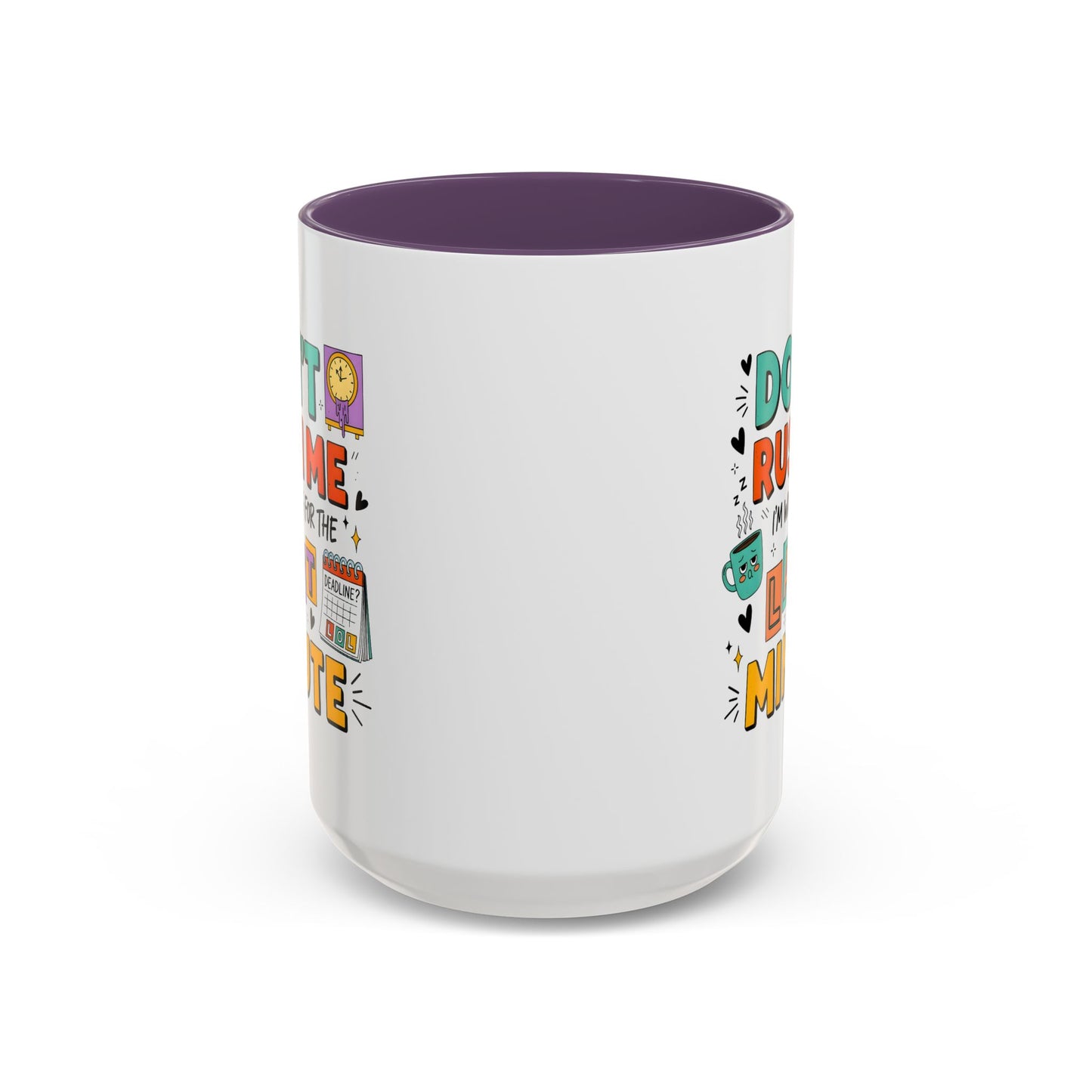Humor Mug - Don't Rush Me
