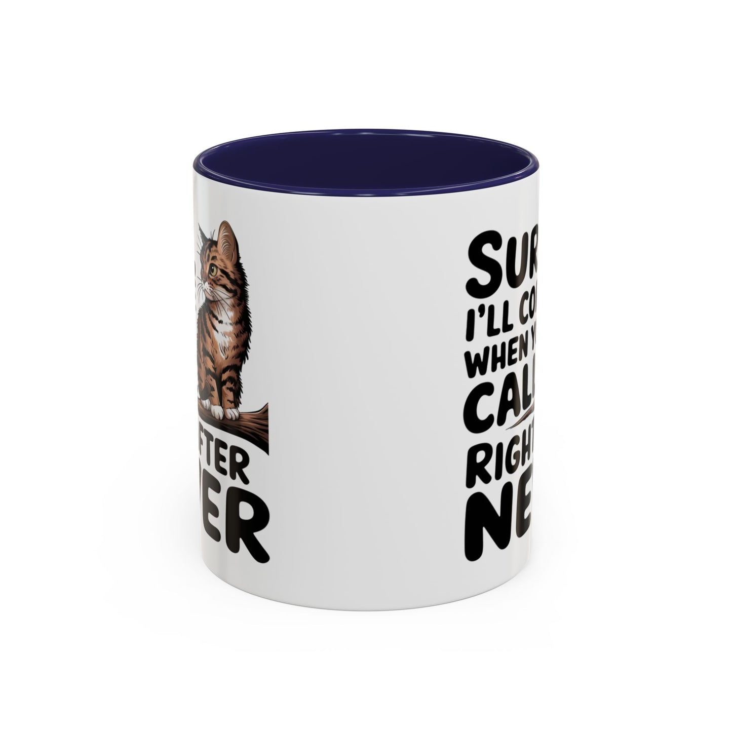 Animal Mug - Sure I'll Come When You Call