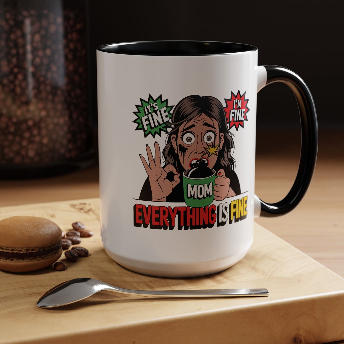 Humor Mug - Its Fine I'm Fine Mom