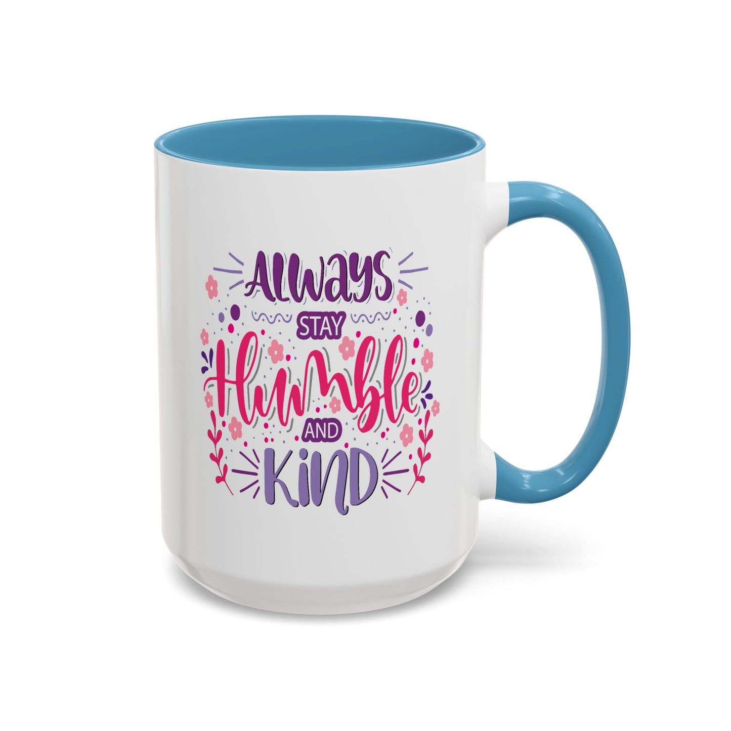 Motivation Mug - Always Stay Humble & Kind