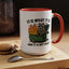 Humor Mug - It Is What It Is