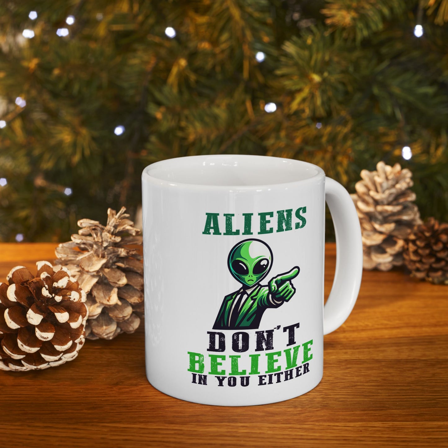 Alien Mug - Aliens Don't Believe