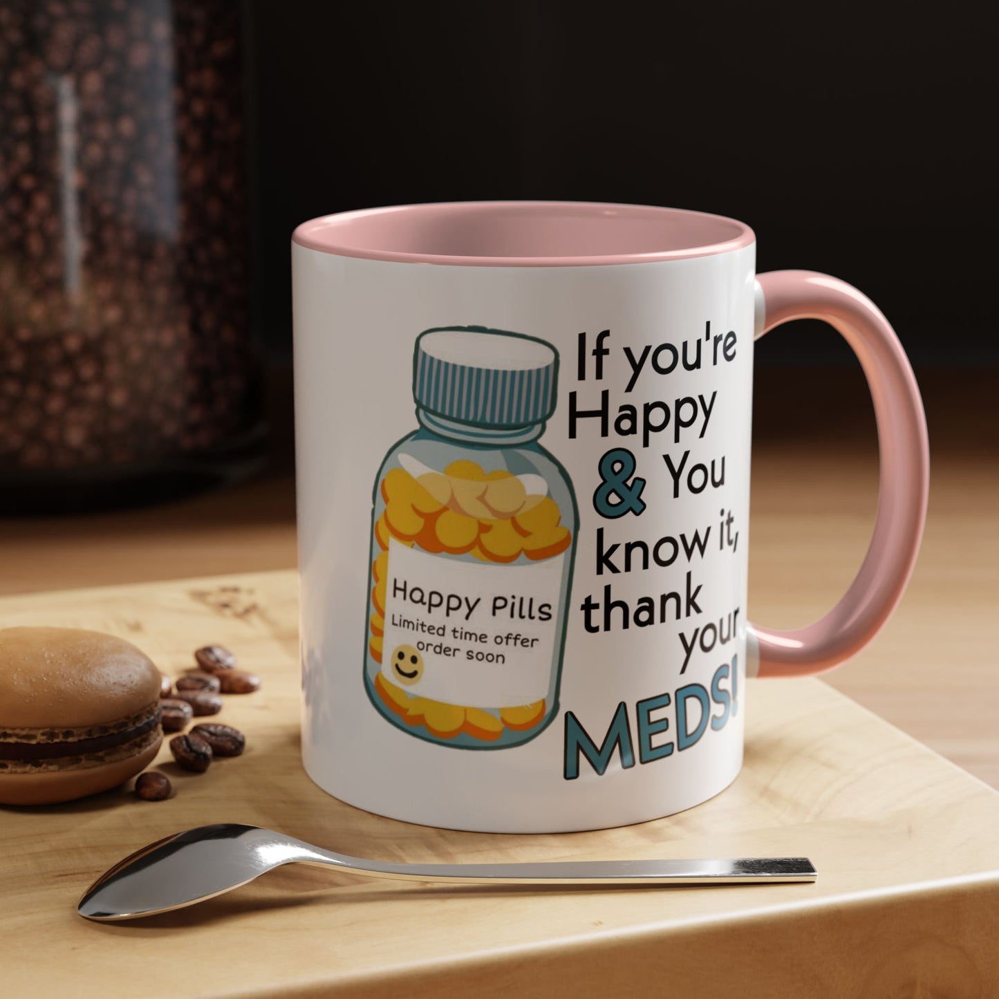 Humor Mug - If You're Happy