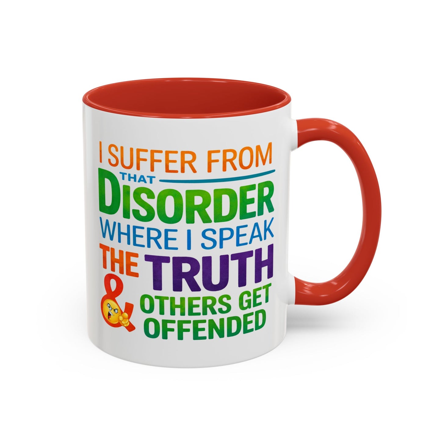 Humor Mug - I Suffer From That Disorder