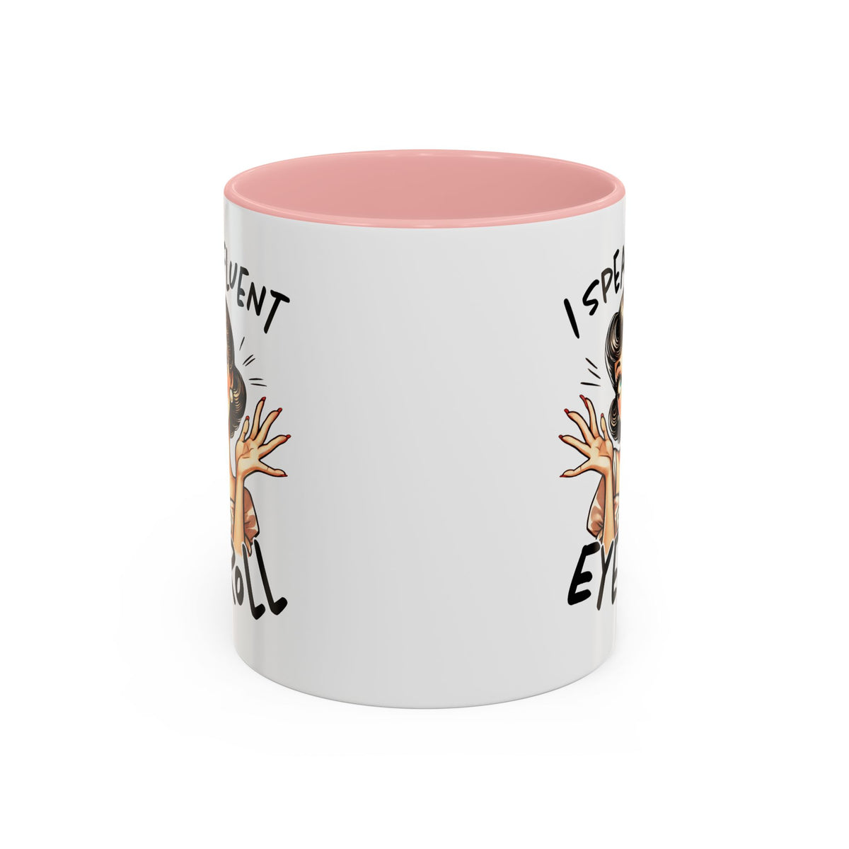 Humor Mug - I Speak Fluent Eye Roll