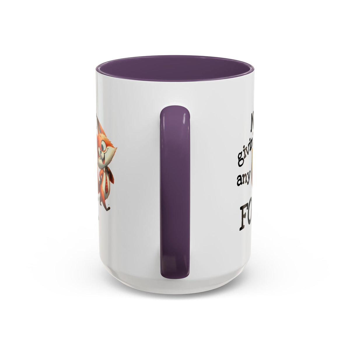 Humor Mug - Not Givin Any Fox