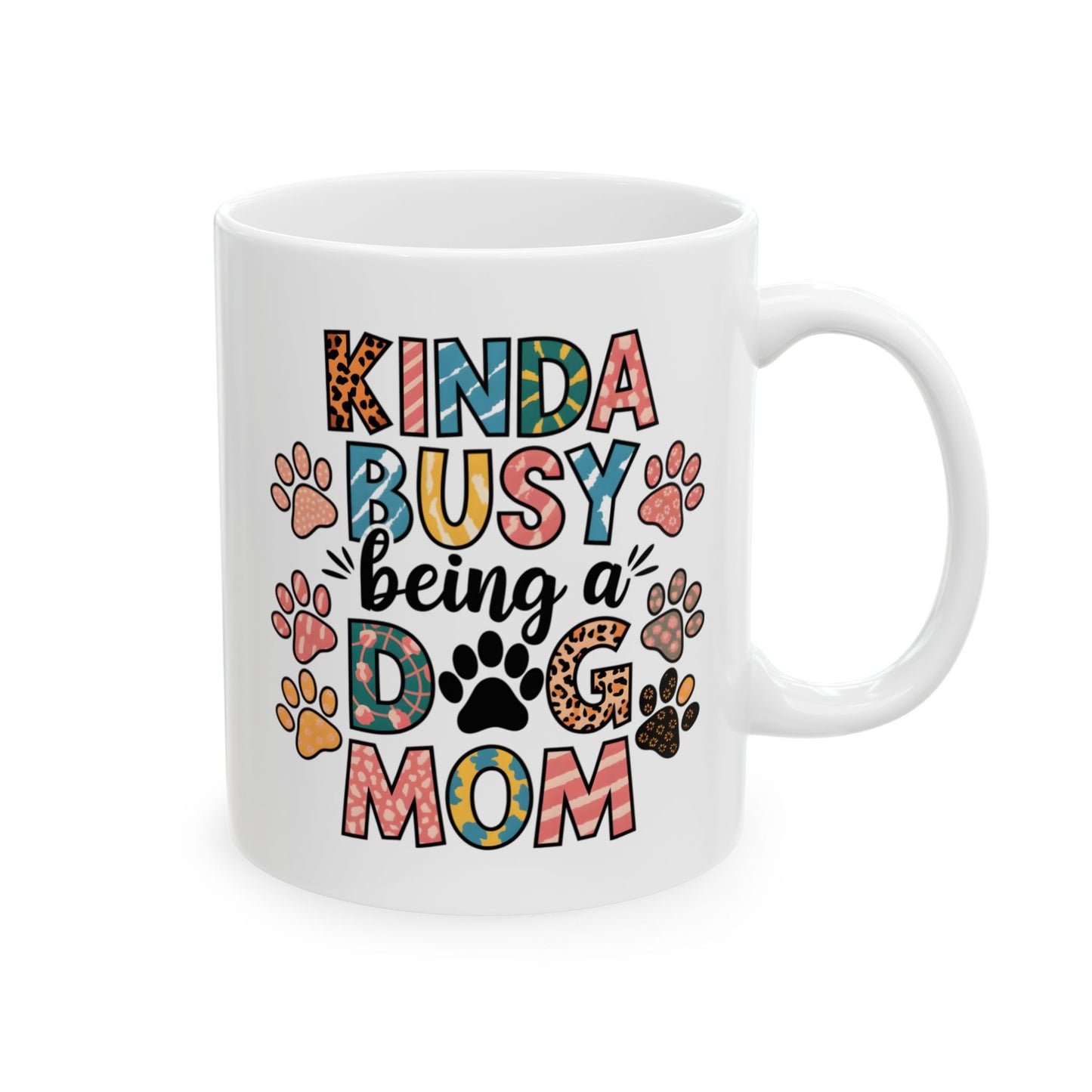 Animal Mug - Kinda Busy Being A Dog Mom