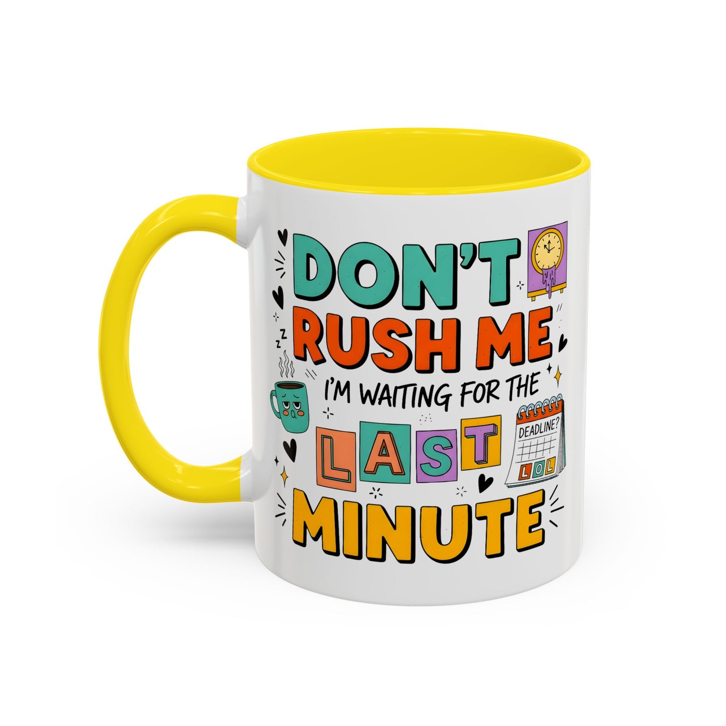 Humor Mug - Don't Rush Me