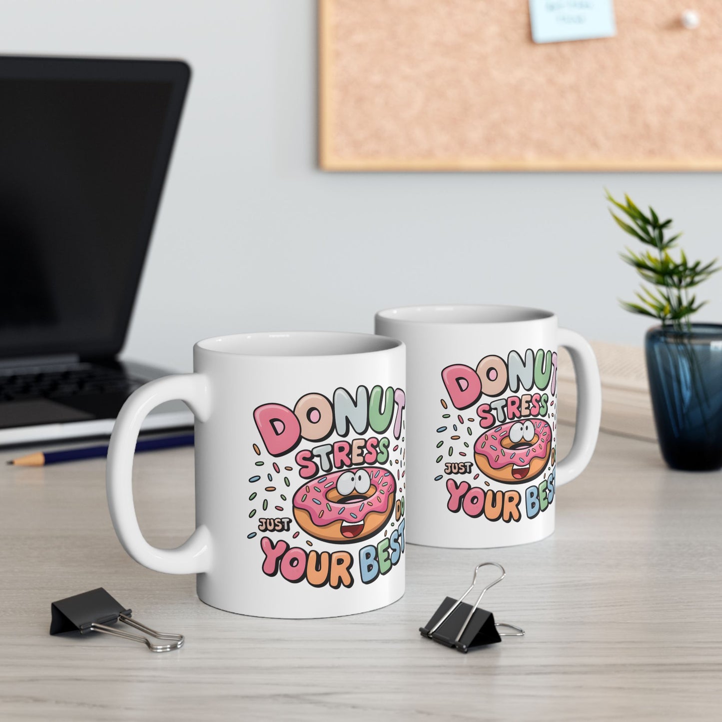 Motivation Mug - Donut Stress Just Do Your Best