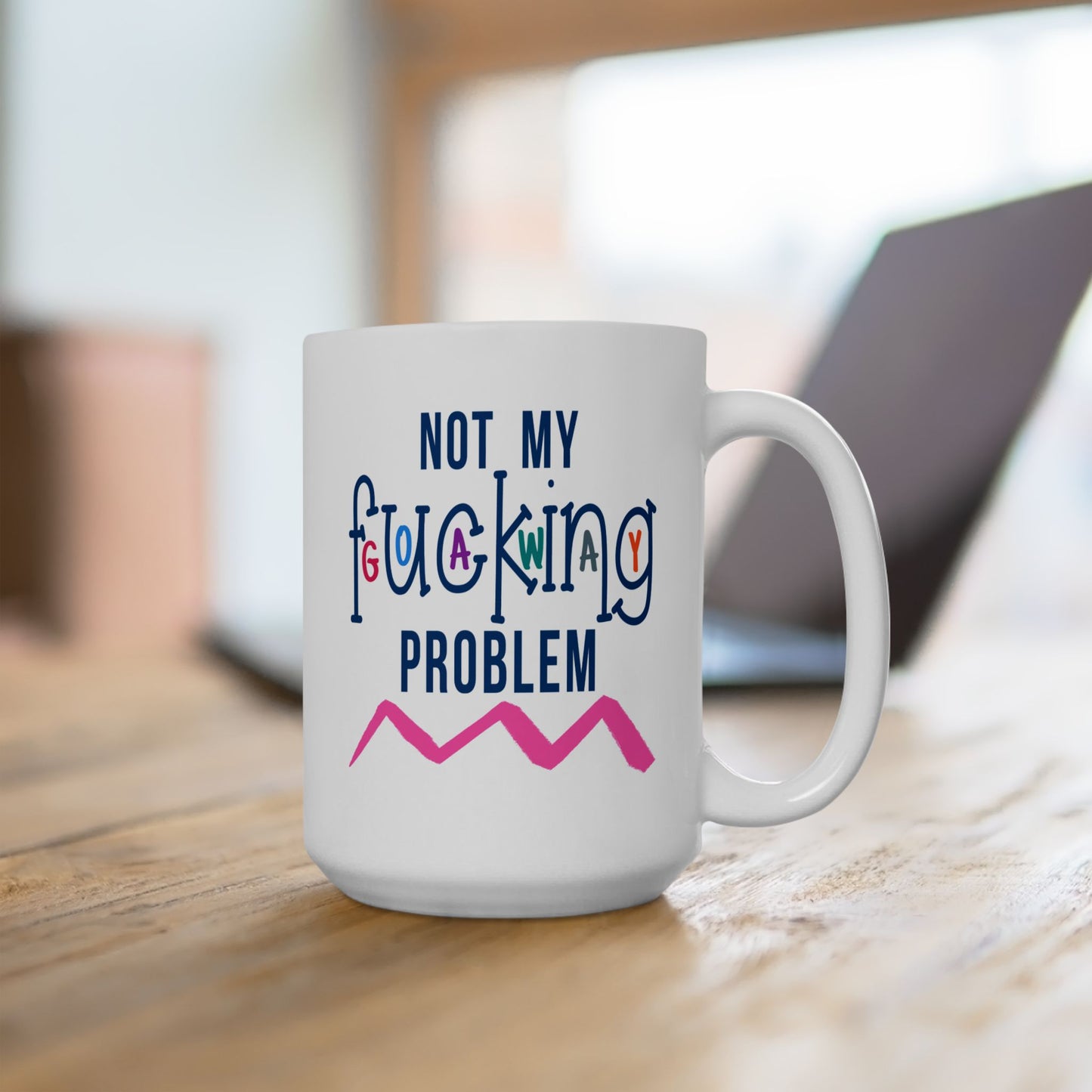 Adult Mug - Not My Fucking Problem