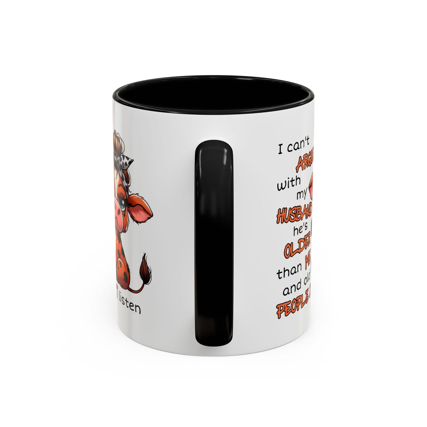 Humor Mug - I Can't Argue With My Husband