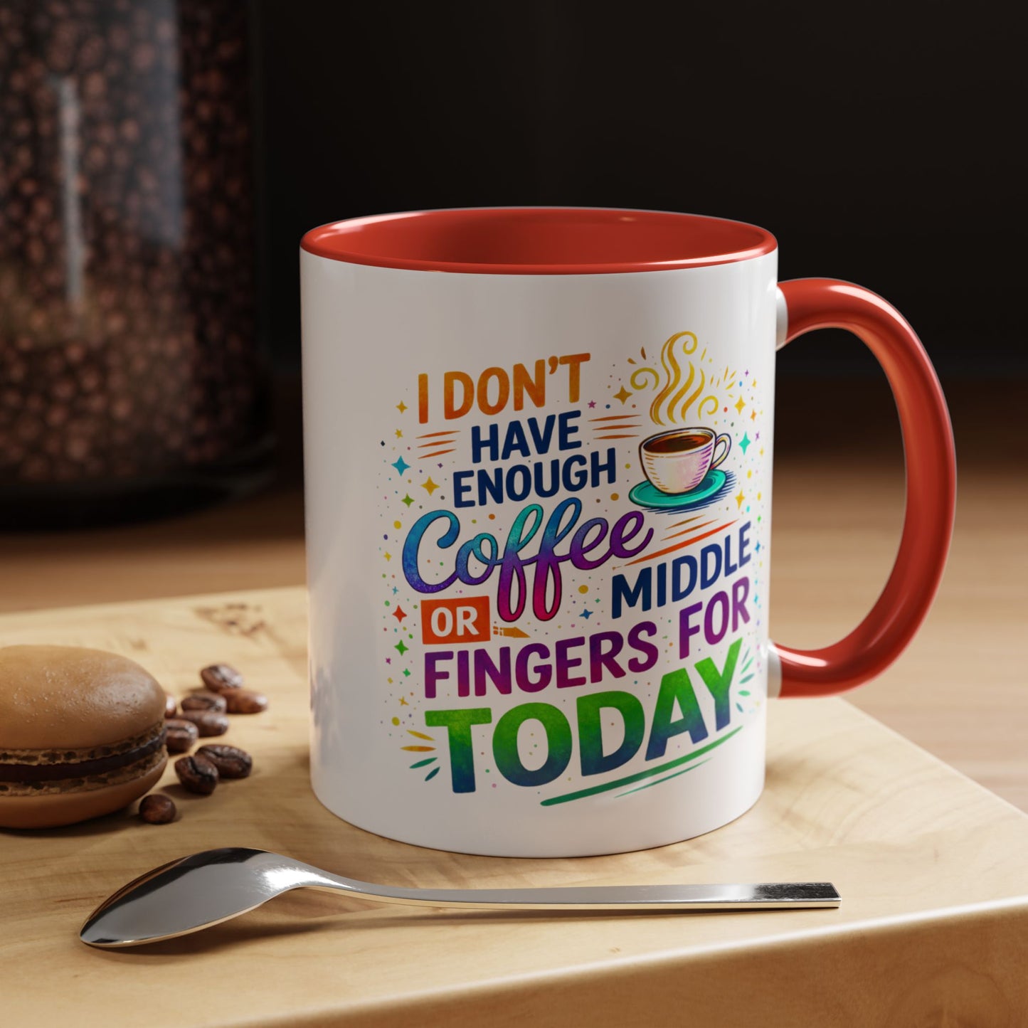 Humor Mug - I Don't Have Enough Coffee