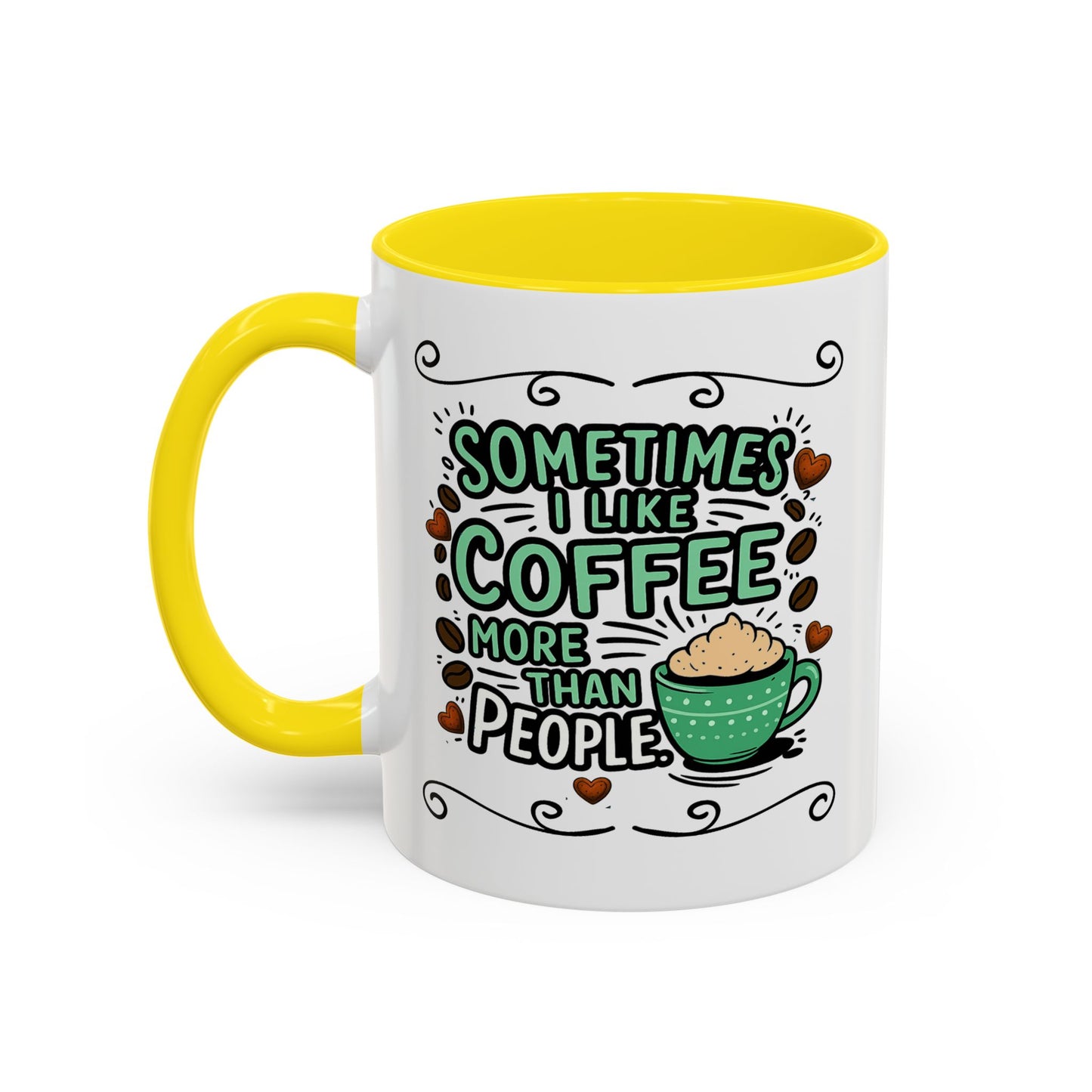 Humor Mug - Sometimes I Like Coffee