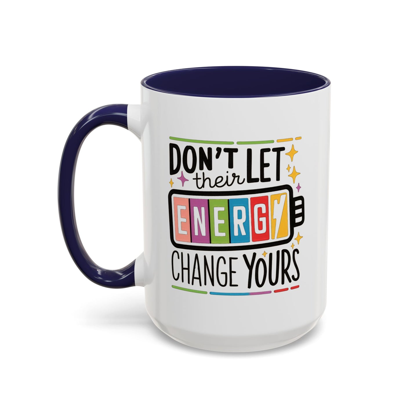 Office Mug - Don't Let Their Energy