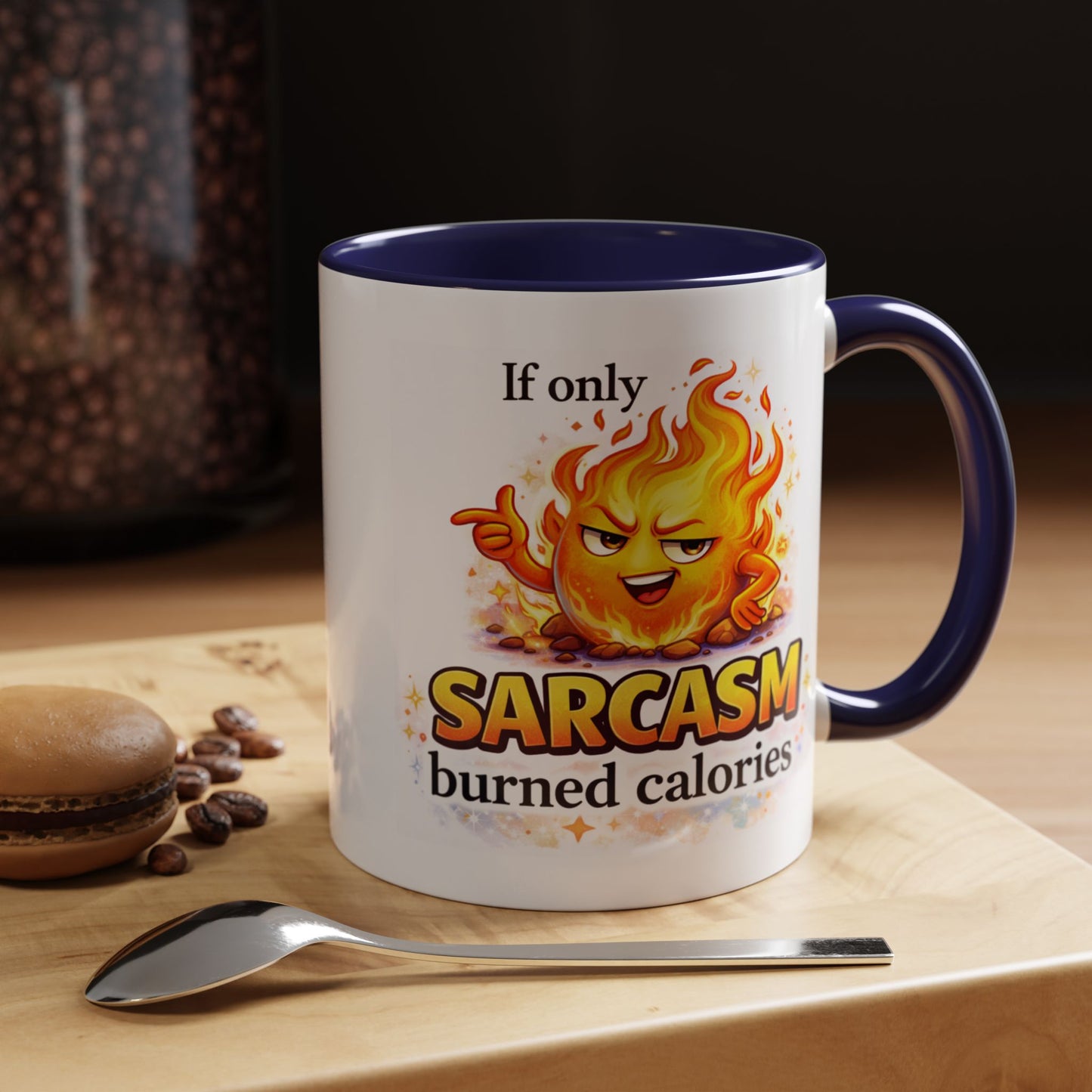 Humor Mug - If Only Sarcasm Burned Calories