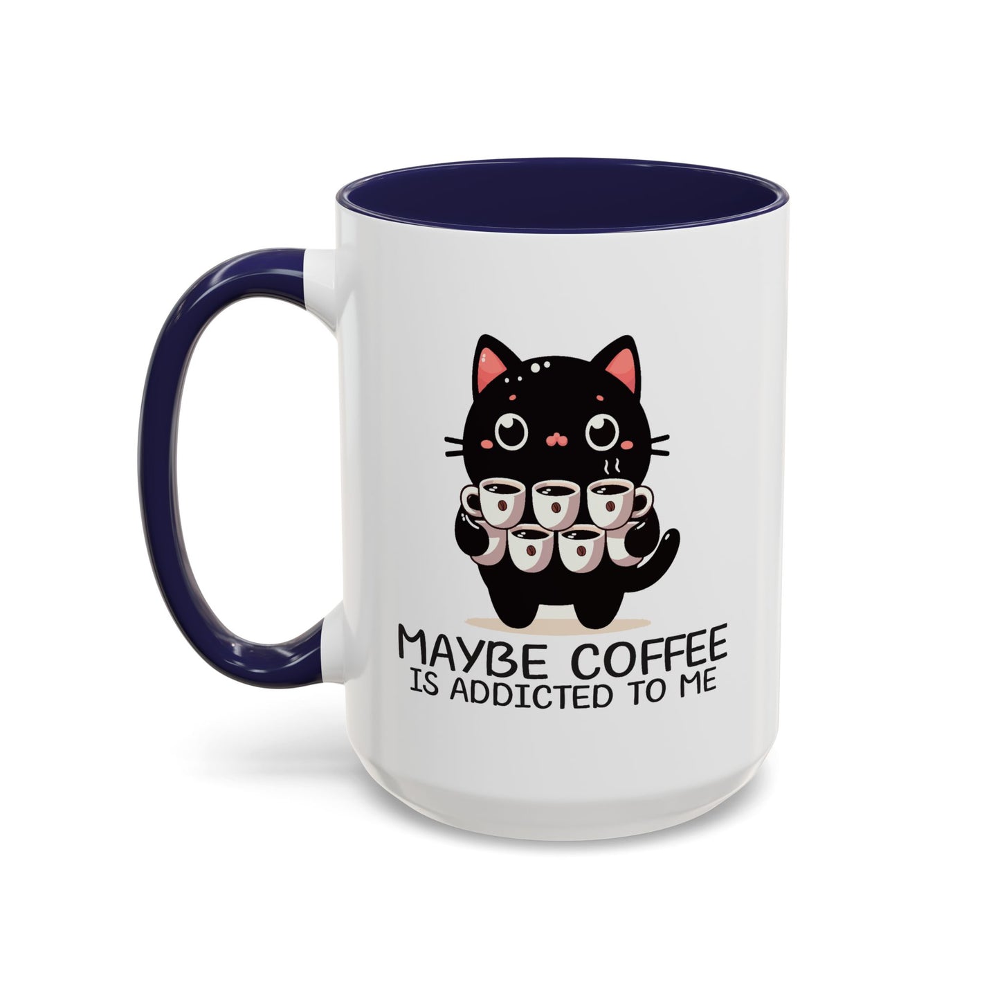 Animal Mug - Maybe Coffee is Addicted To Me