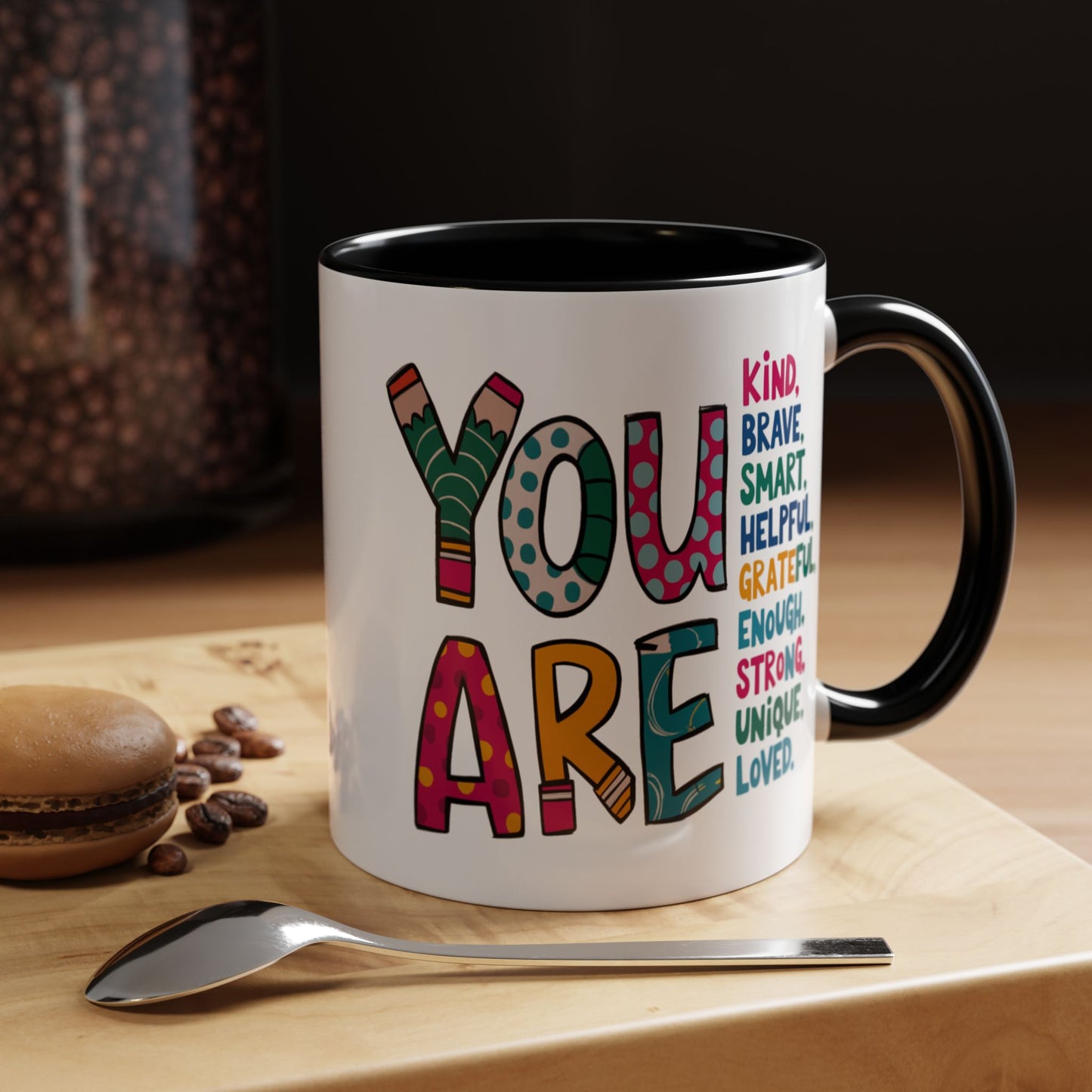 Motivation Mug - You Are