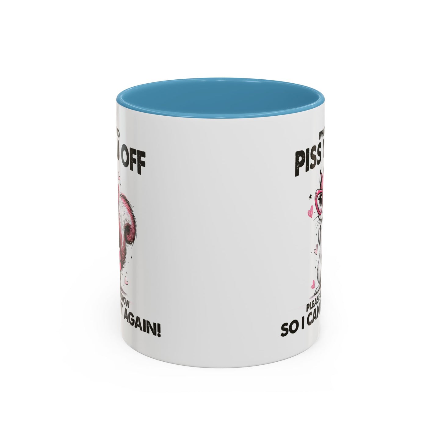 Adult Mug - What I Did To Piss You Off