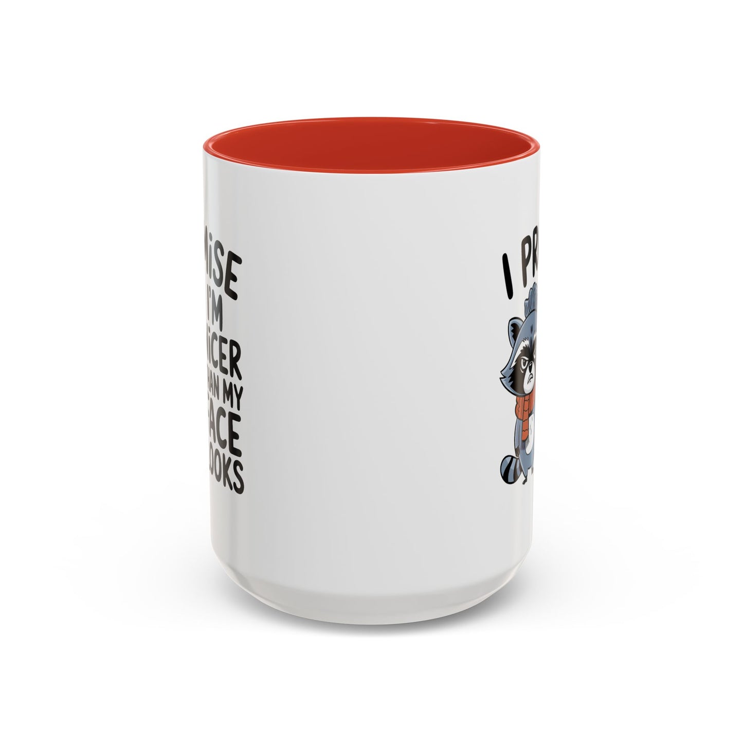 Humor Mug - I Promise I'm Nicer Than My Face Looks