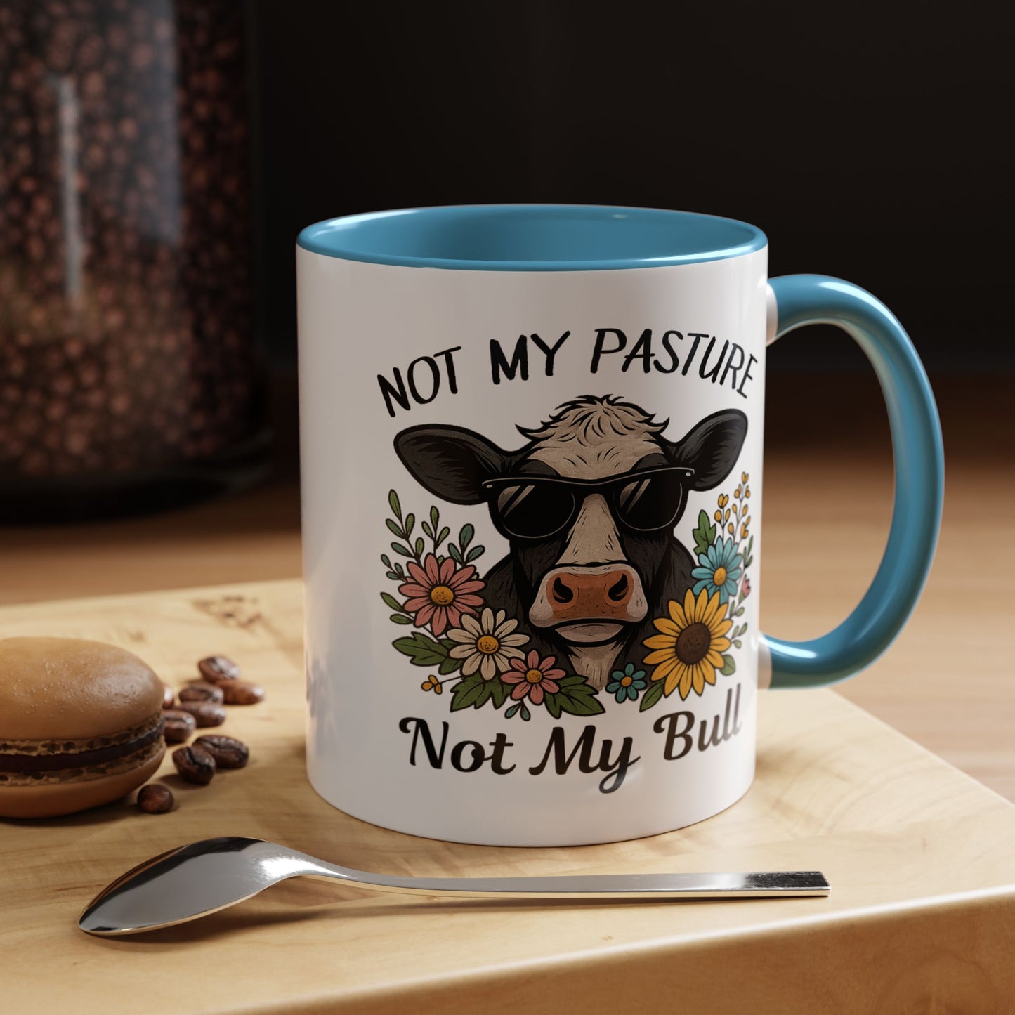 Humor Mug - Not My Pasture Not My Bull
