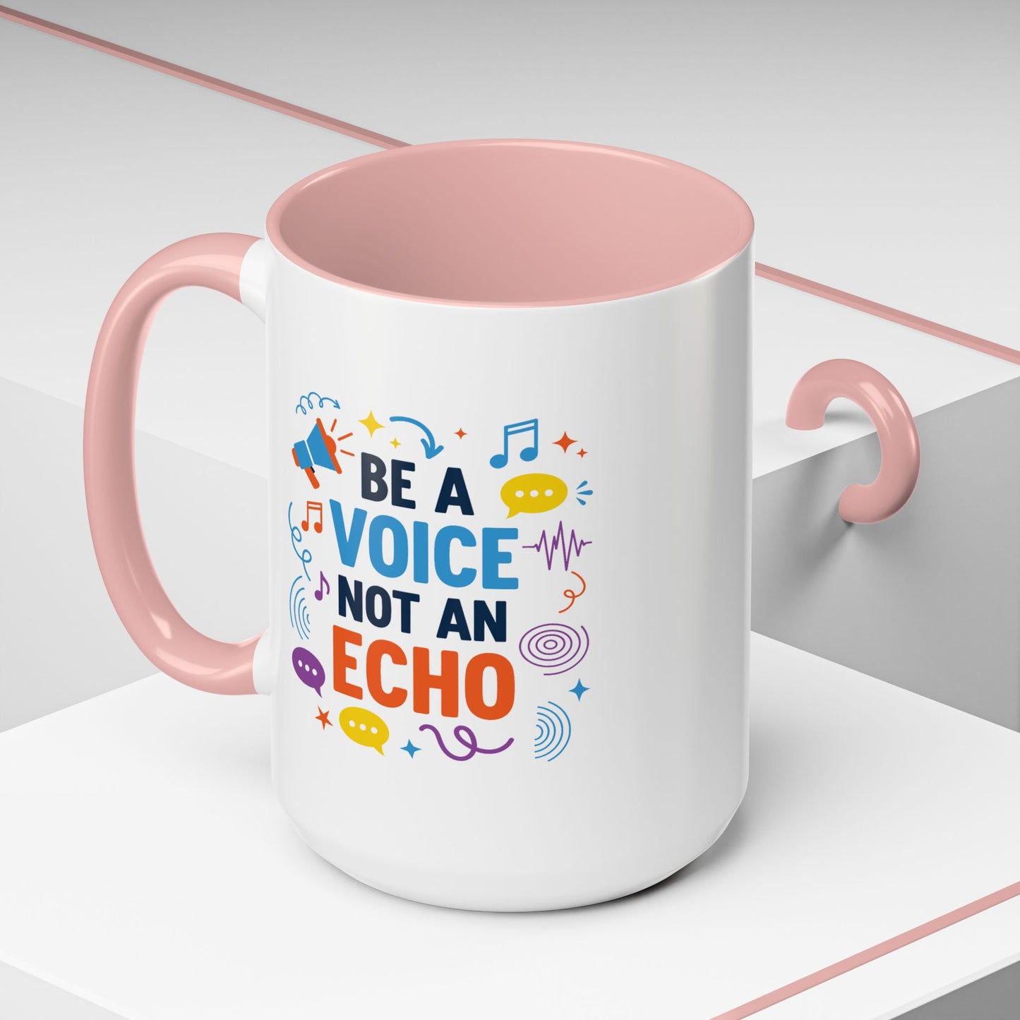 Motivation Mug - Be a Voice Not an Echo