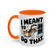 Animal Mug - I Meant To Do That