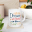 Motivation Mug - Dream Without Fear 2