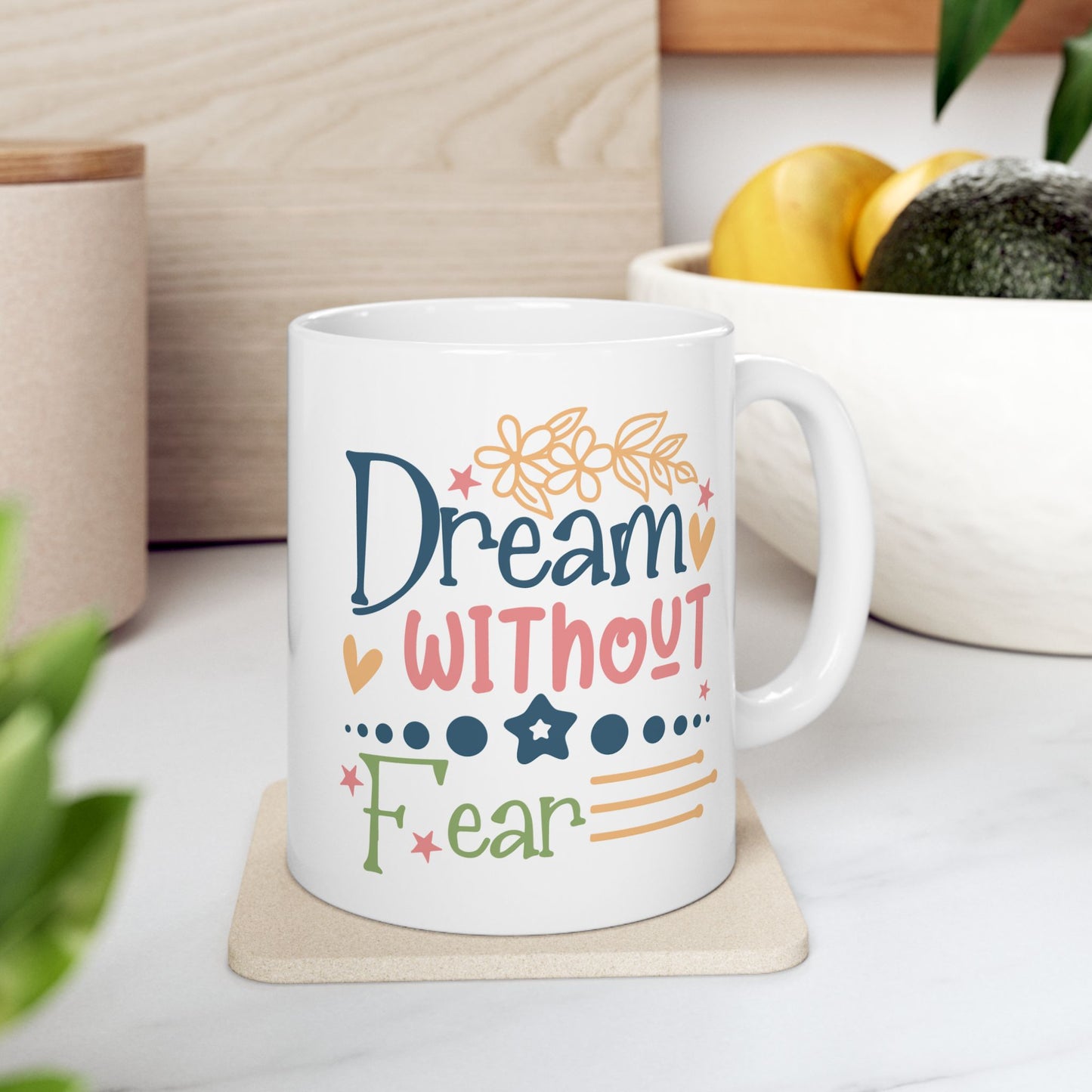 Motivation Mug - Dream Without Fear 2