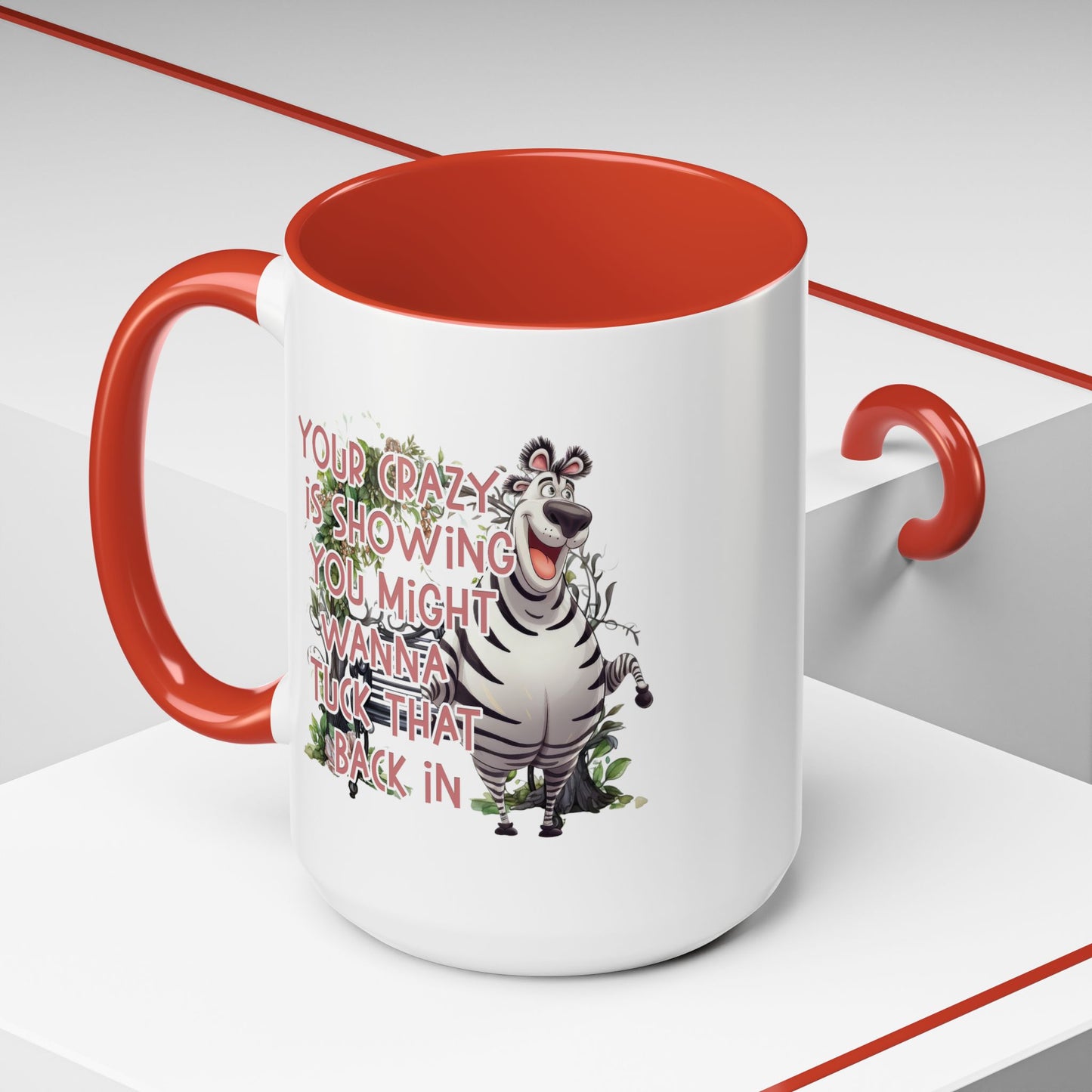 Humor Mug - Your Crazy is Showing