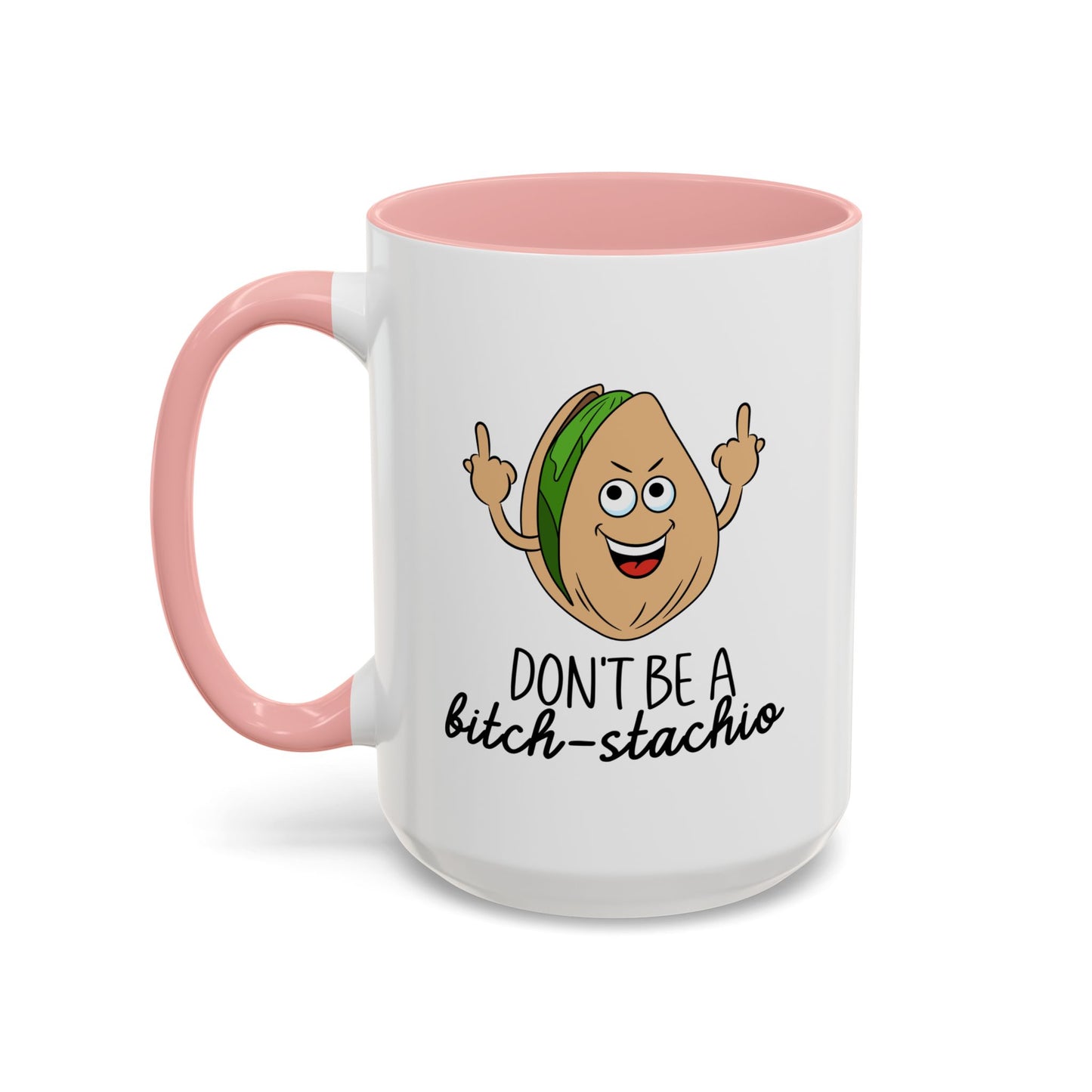 Adult Mug - Don't Be A Bitch-Stachio