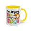 Humor Mug - I'm Trying But I'm Very Tired
