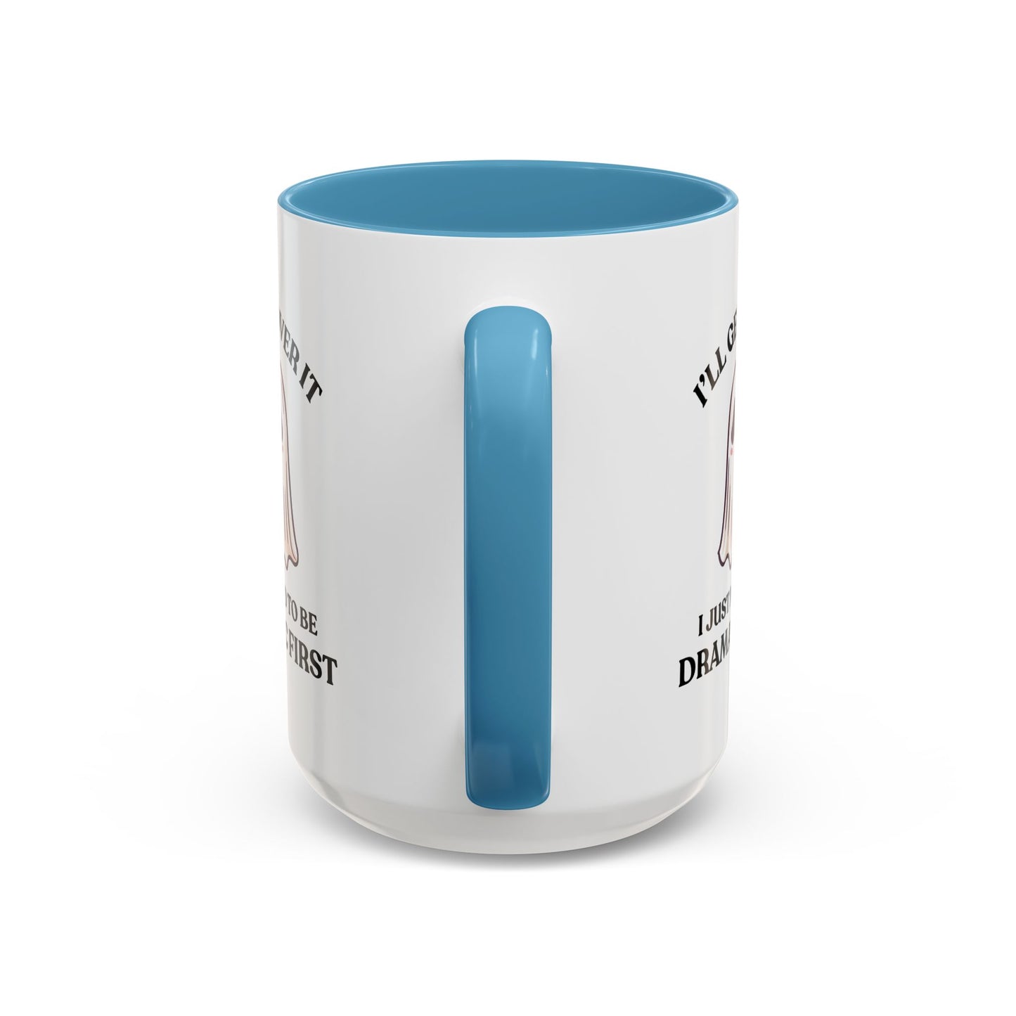 Humor Mug - I'll Get Over It Ghost