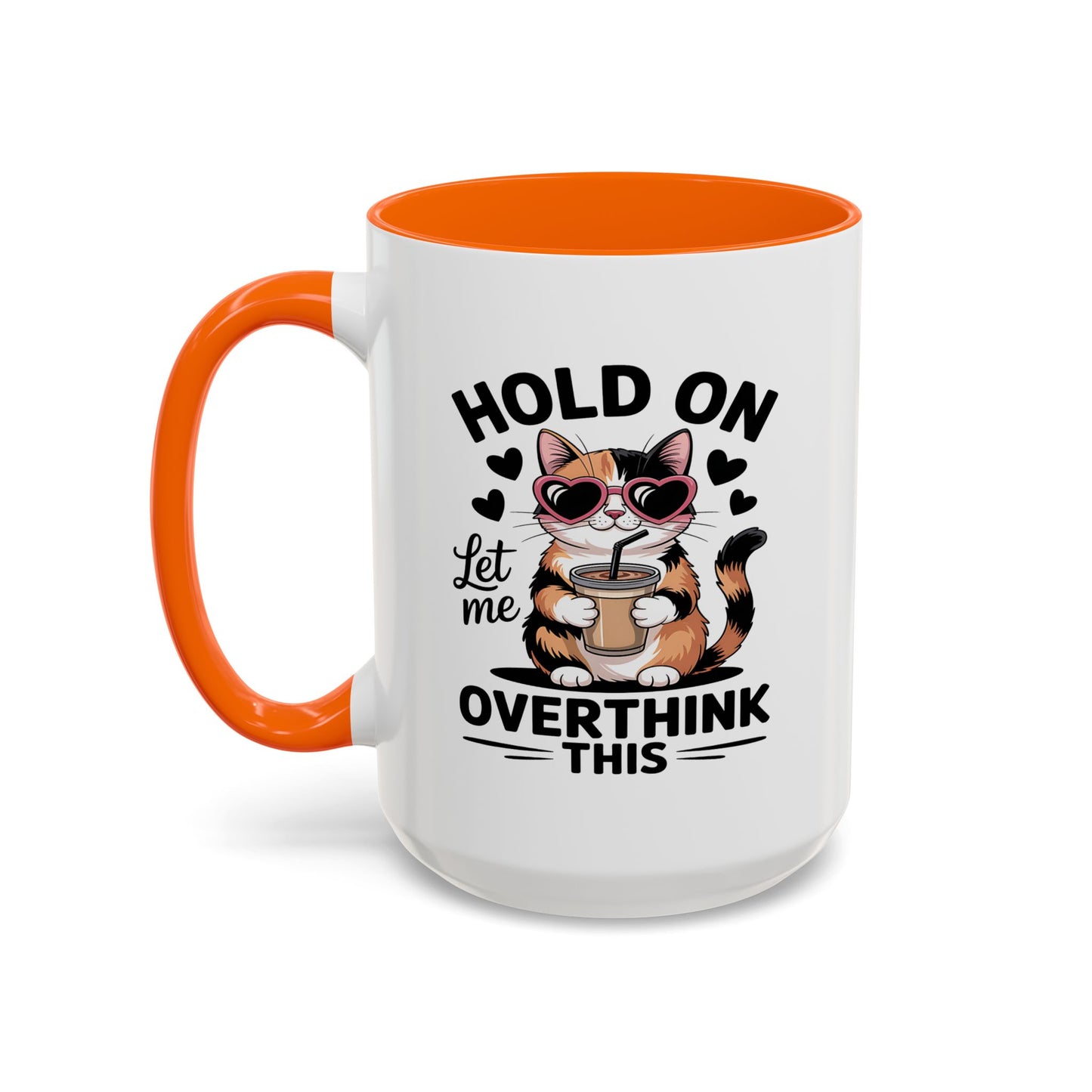 Humor Mug - Hold On Let Me Overthink This