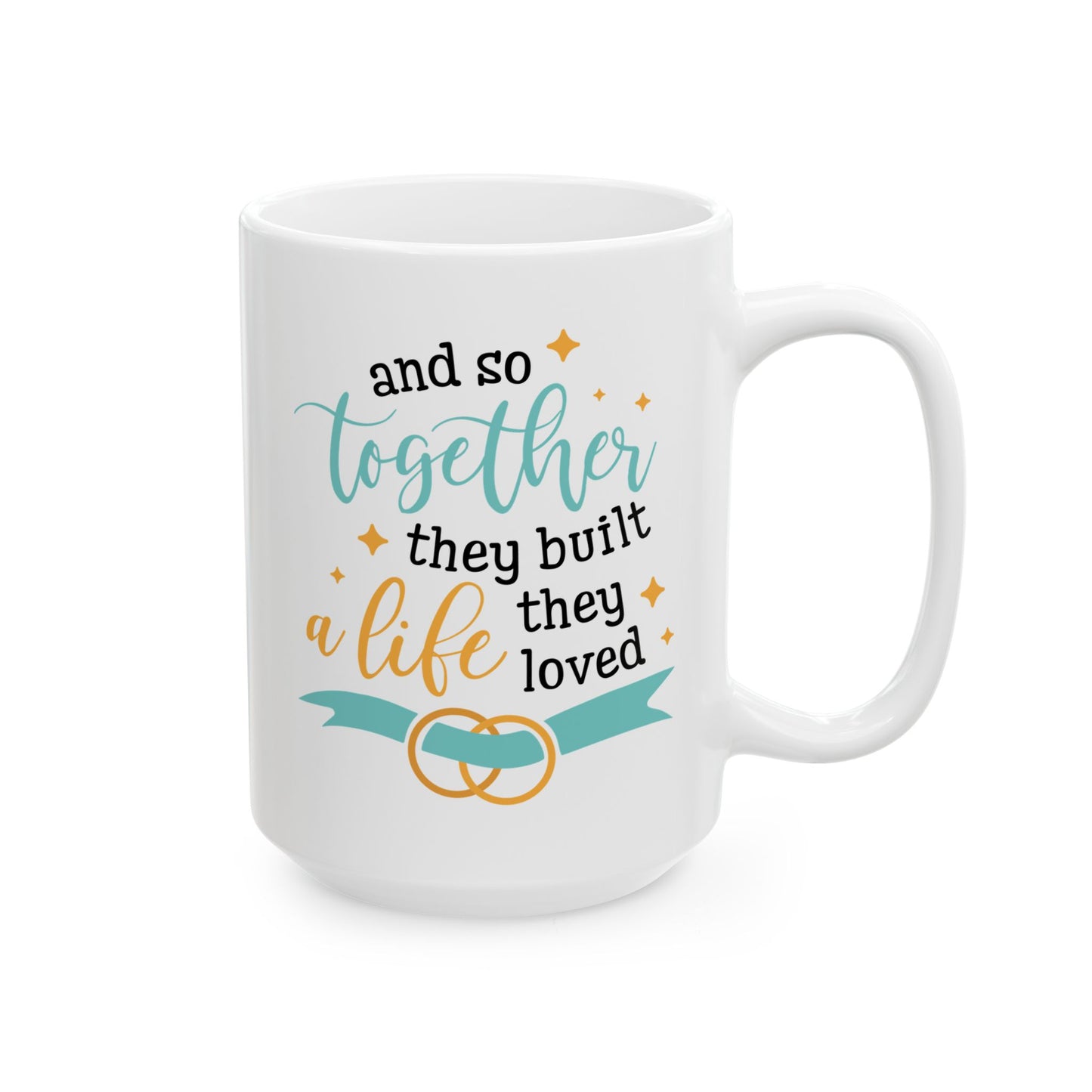 Anniversary Mug - And So Together They Built A Life They Loved