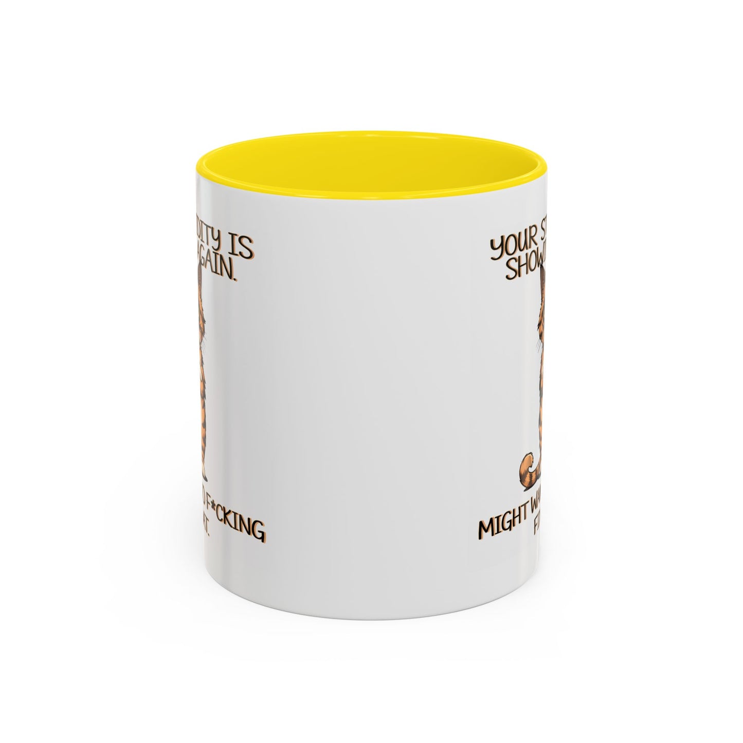 Humor Mug - Your Stupidity is Showing Again