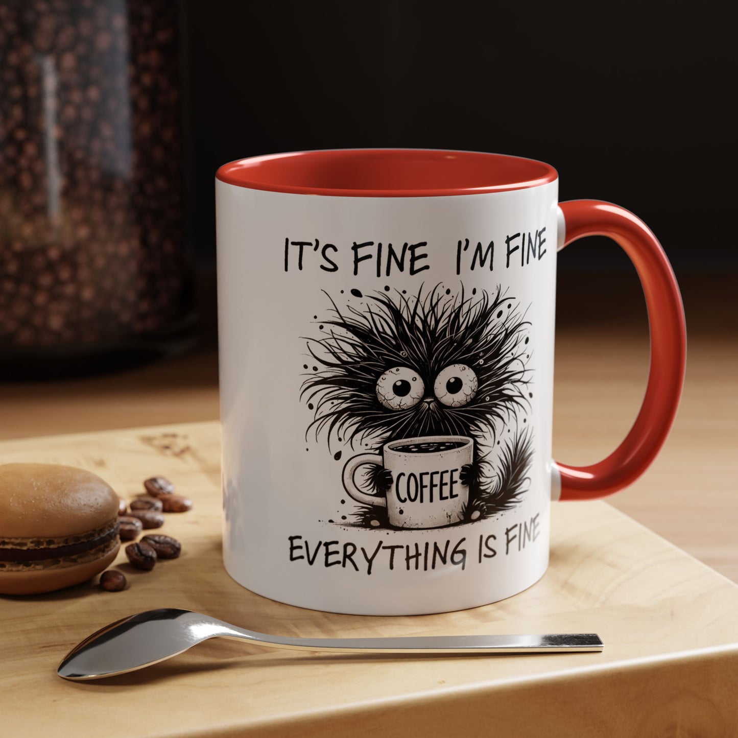 Humor Mug - It's Fine I'm Fine Everything is Fine