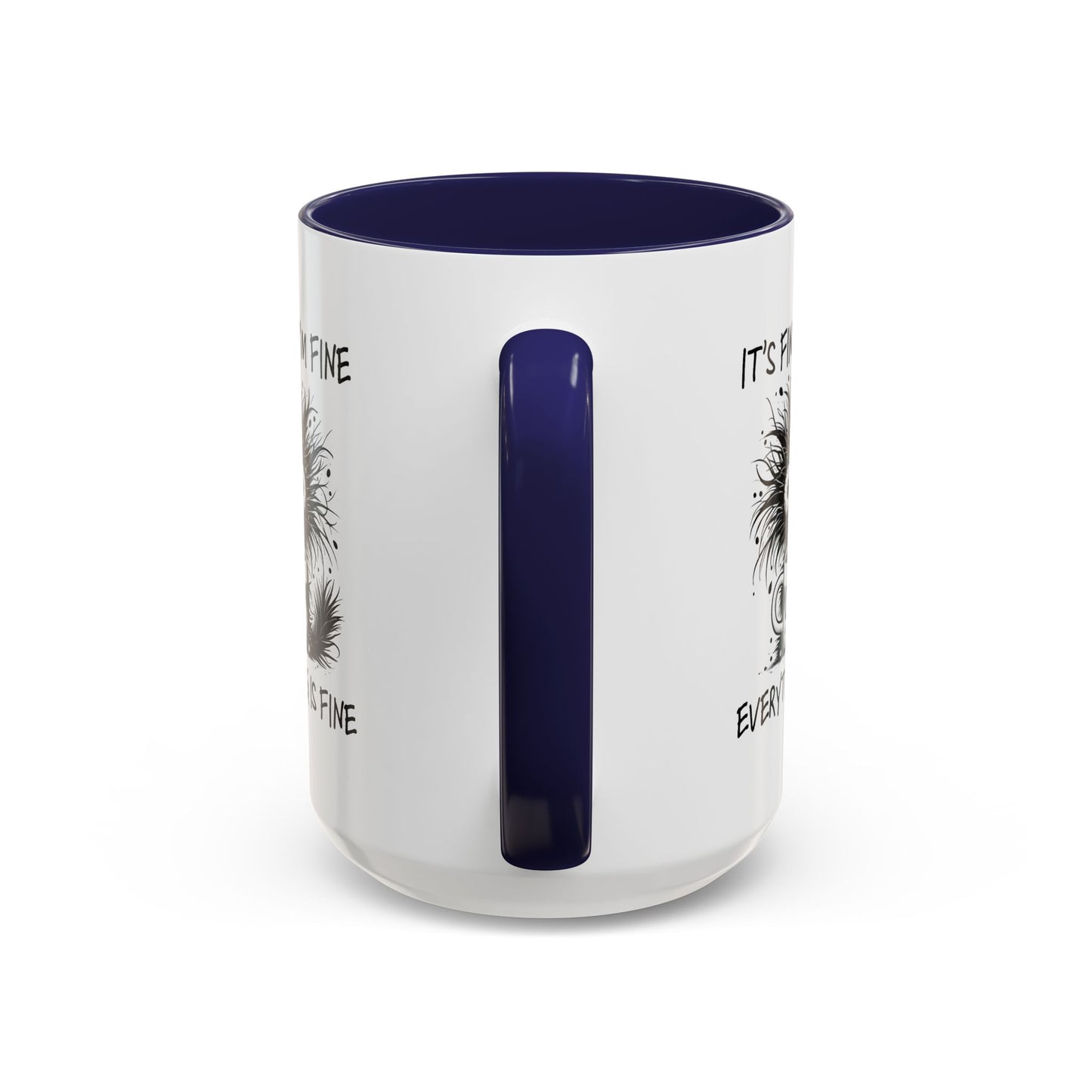 Humor Mug - It's Fine I'm Fine Everything is Fine