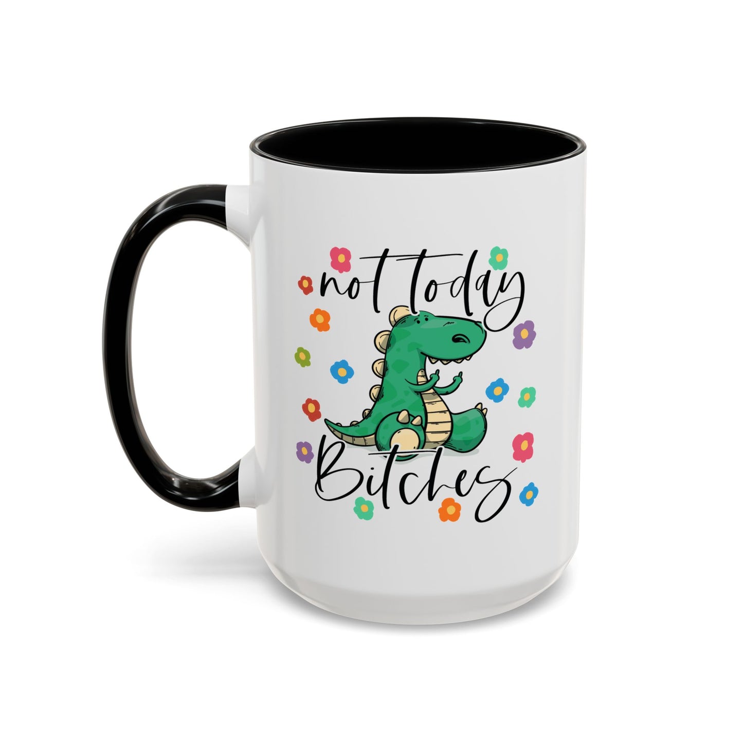 Adult Mug - Not Today Bitches