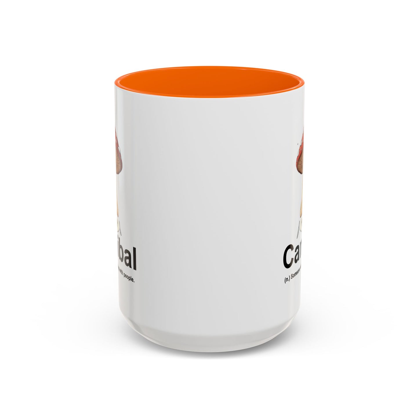 Humor Mug - Cannibal Someone Who Is