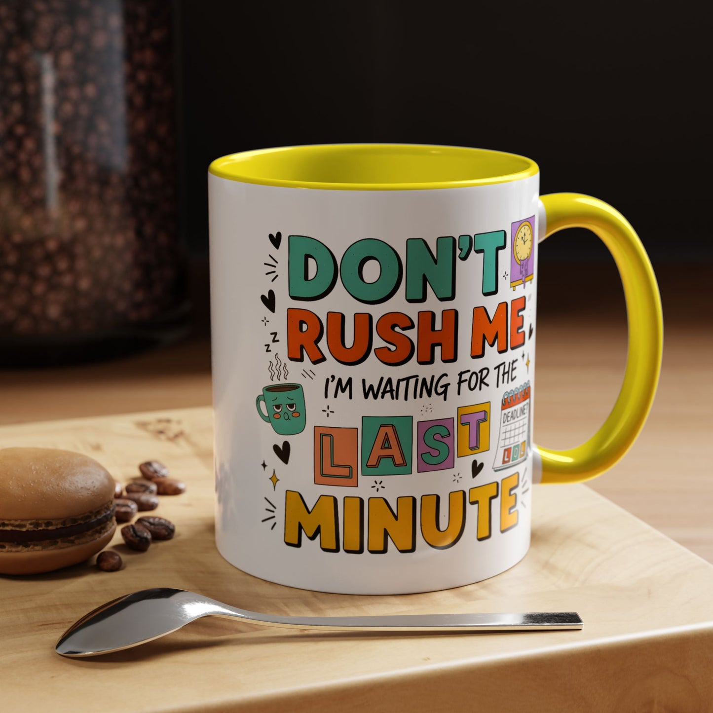 Humor Mug - Don't Rush Me
