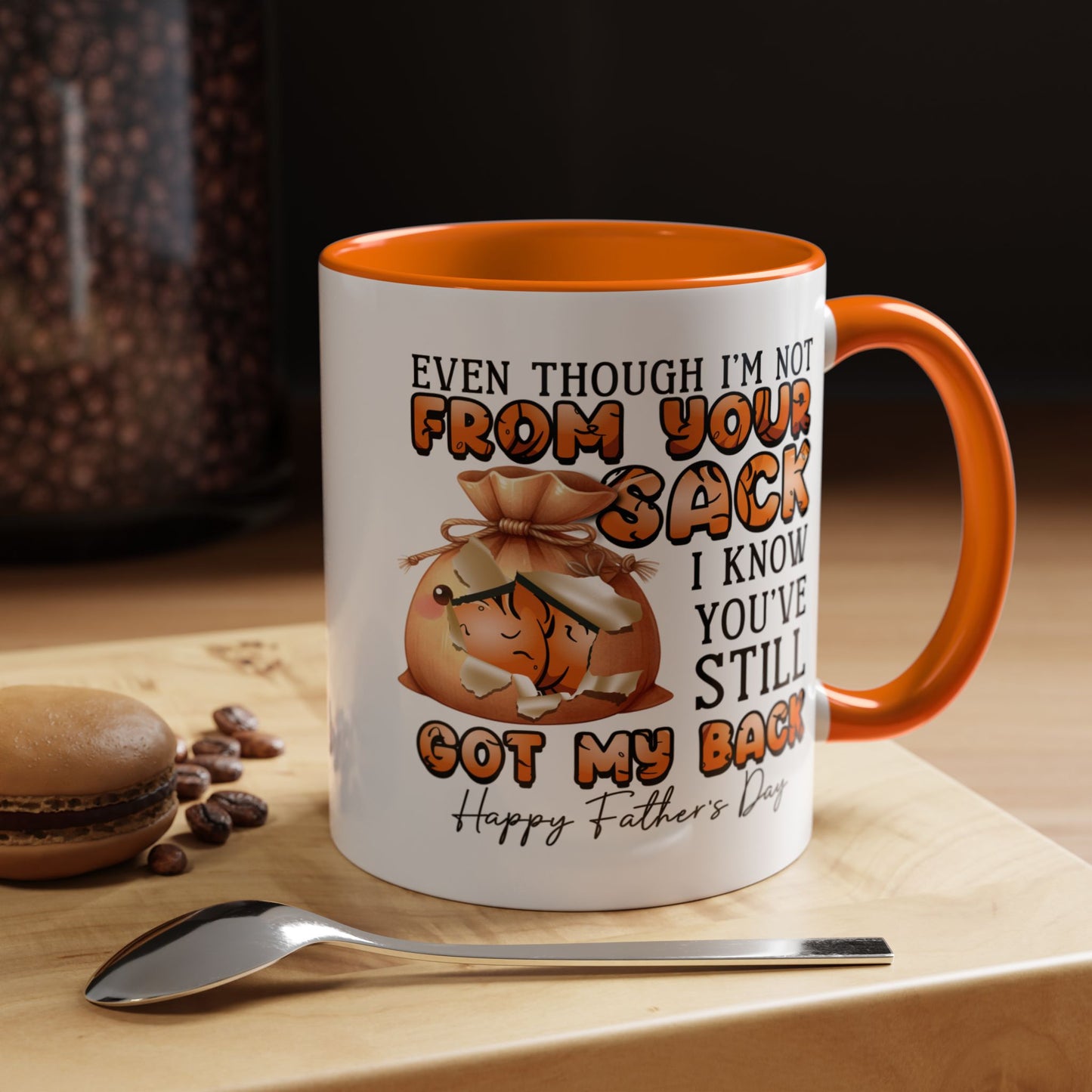 Father's Day Mug - Even Though I'm Not