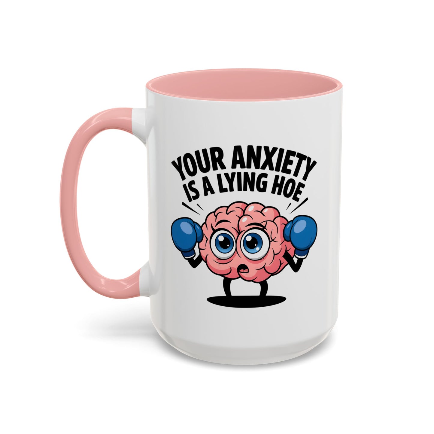 Adult Mug - Your Anxiety Is a Lying Hoe