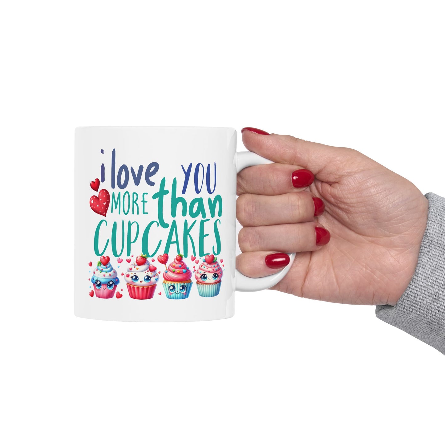 Valentine's Day Mug - I Love You More Than Cupcakes