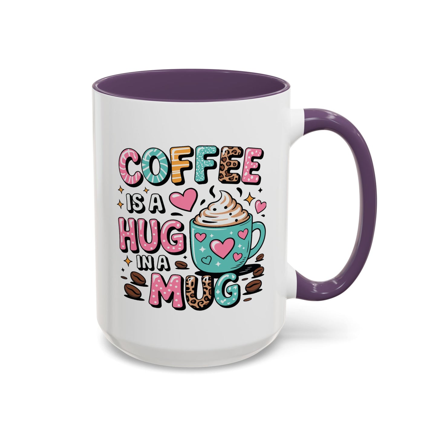 Humor Mug - Coffee is a Hug in a Mug